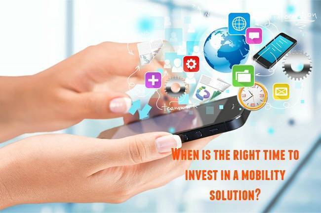 when is the right time to invest in a mobility solution
